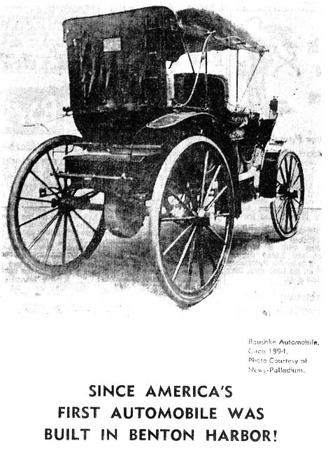The 1894 Baushke automobile, built in downtown Benton Harbor as an experimental investment idea, that if successful, would lead to grandiose plans of manufacturing at Benton Harbor.